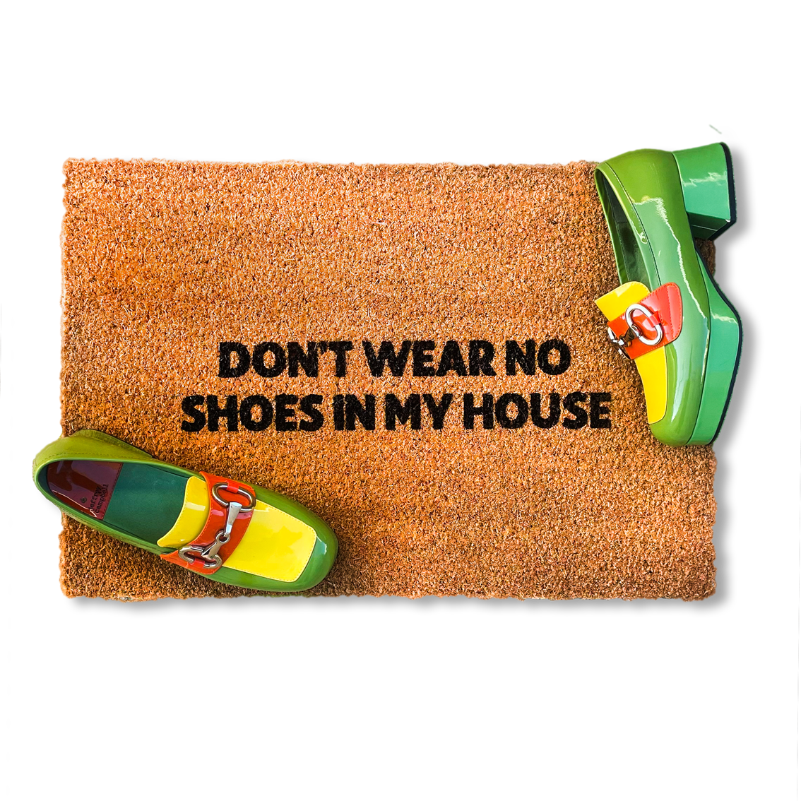 Don't Wear No Shoes in My House doormat
