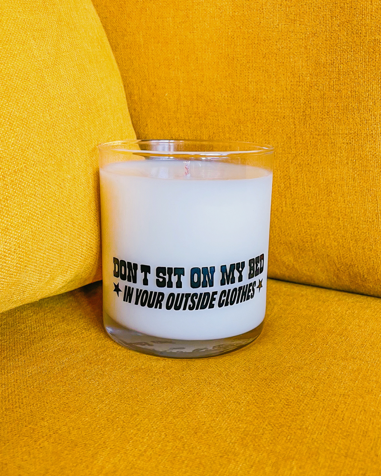 Don't Sit On My Bed In Your Outside Clothes candle