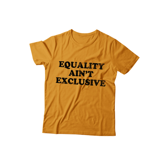 SAMPLE- Equality Ain't Exclusive tee X-SMALL