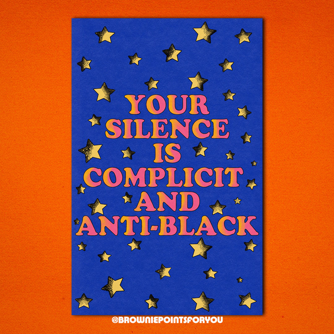 Your Silence is Complicit and Anti-Black poster