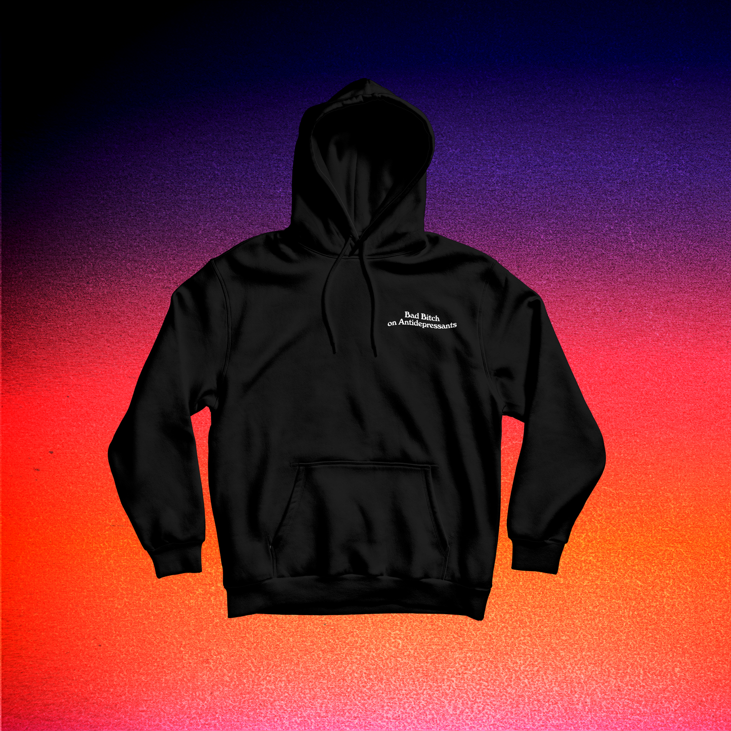 Bad Bitch on Antidepressants hoodie - Brownie Points for You