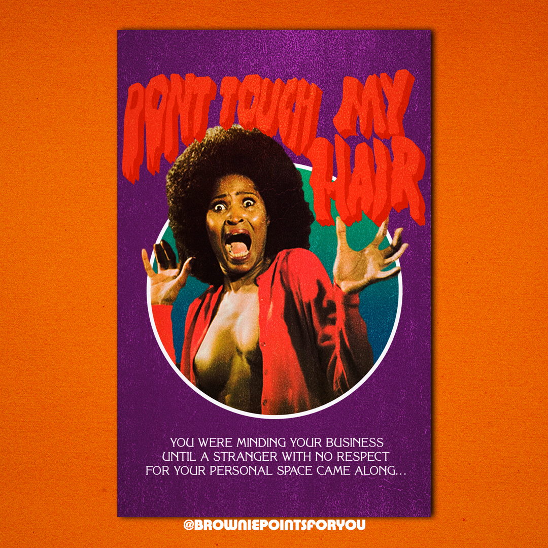 Don't Touch My Hair print - Brownie Points for You