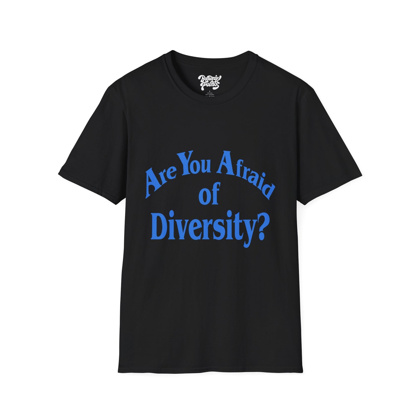 Are You Afraid of Diversity? shirt