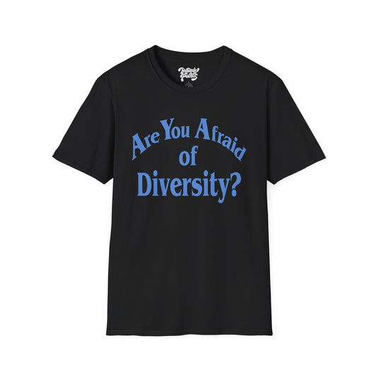 Are You Afraid of Diversity? tee