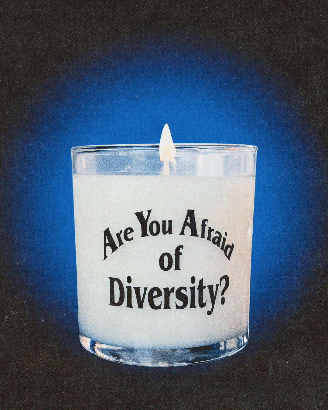 Are You Afraid of Diversity? candle