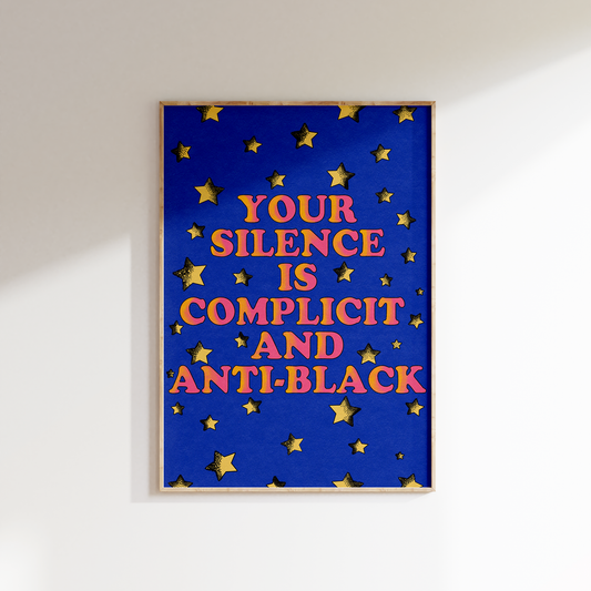 Your Silence is Complicit and Anti-Black poster