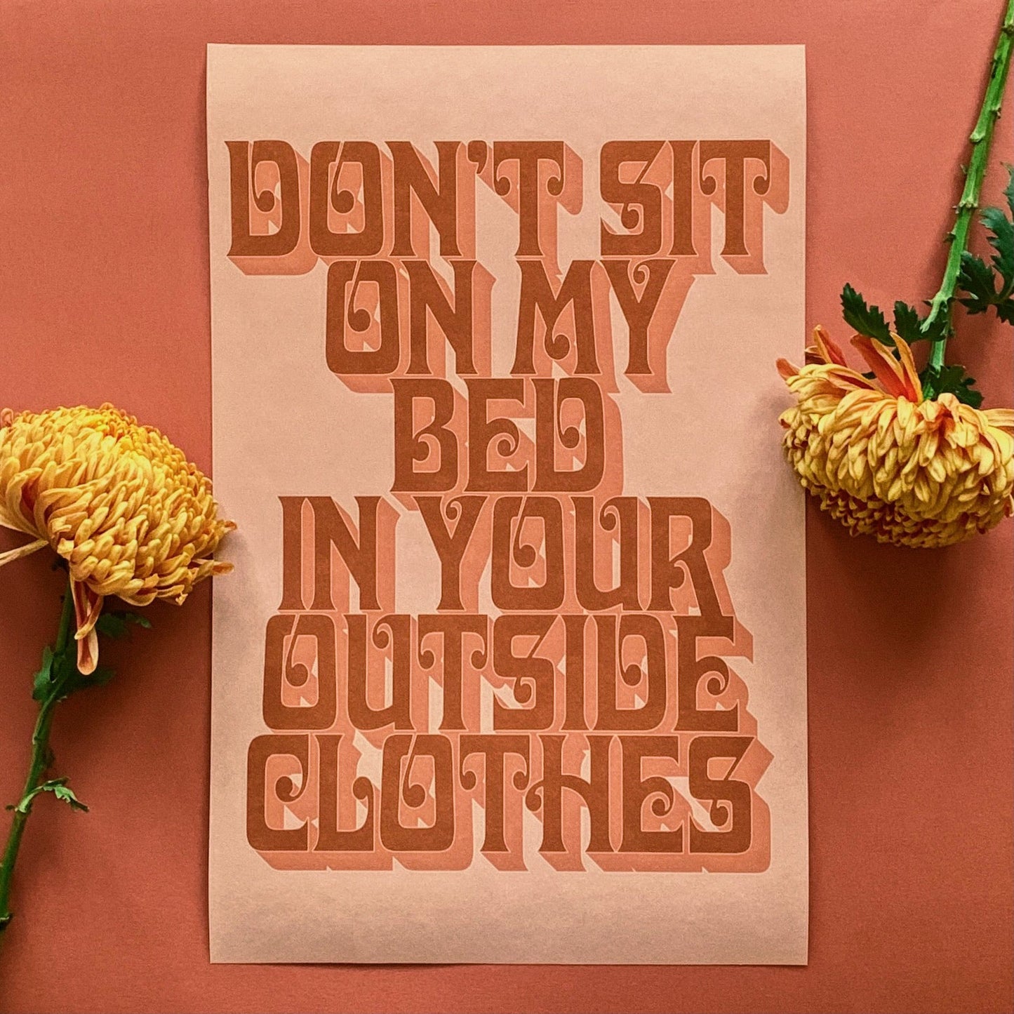 Neutrals: Don’t Sit on My Bed in Your Outside Clothes print